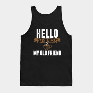 hello darkness my old friend Tank Top